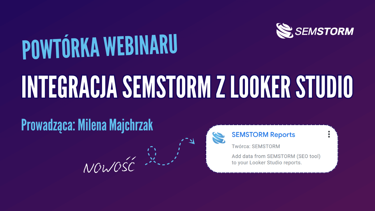 Webinar: Integracja Looker Studio z SEMSTORM